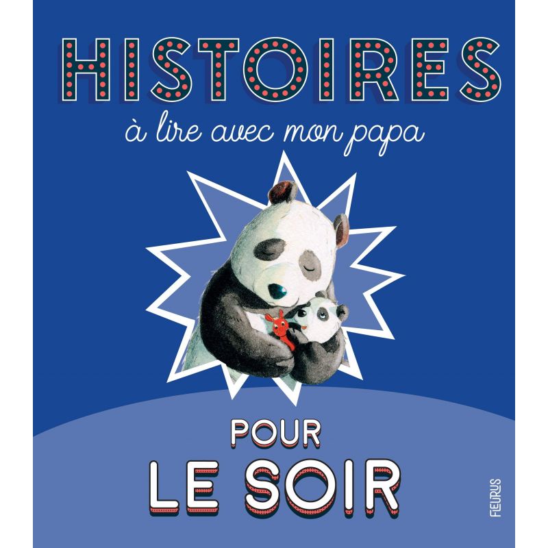 Histoires du soir à lire avec mon papa Histoires du soir à lire avec mon papa