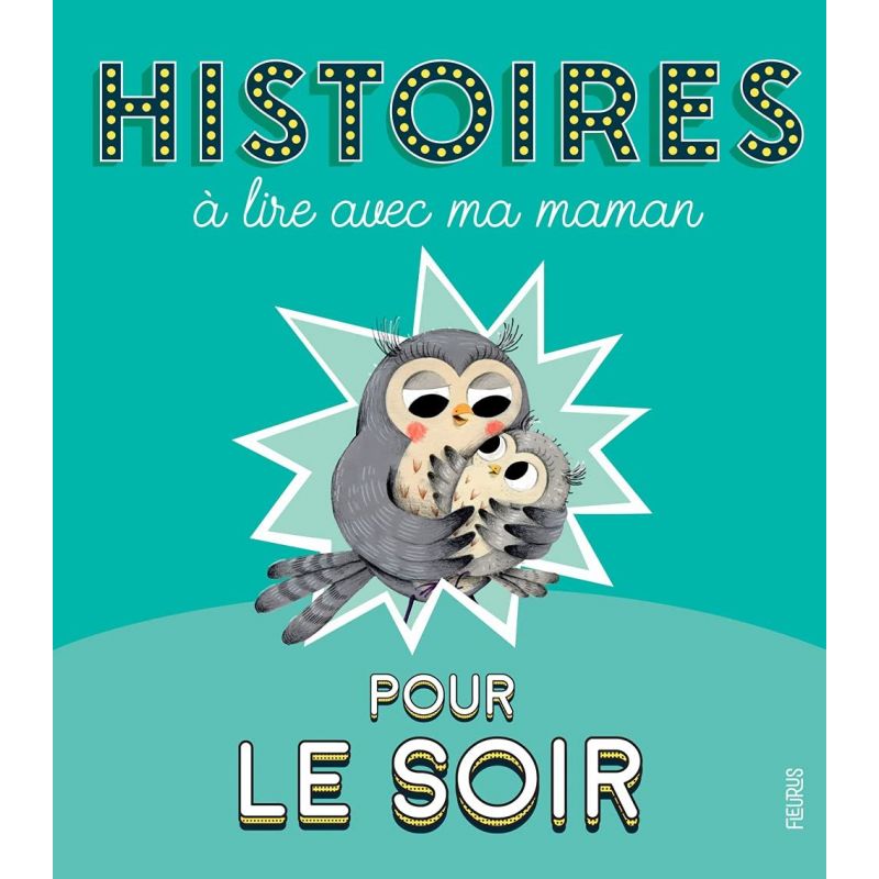 Histoires du soir à lire avec ma maman Histoires du soir à lire avec ma maman