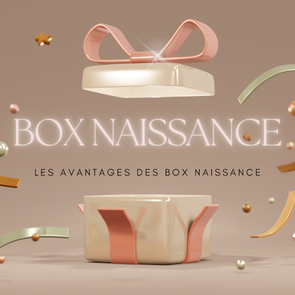 Les avantages des box naissance : offrir une box, une bonne idée de cadeau  ?