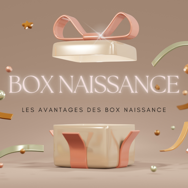 les avantages d'offrir une box naissance