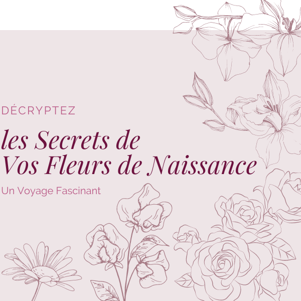 les secrets de fleurs de mois de naissance